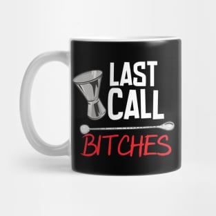 Last Call Bitches Mug